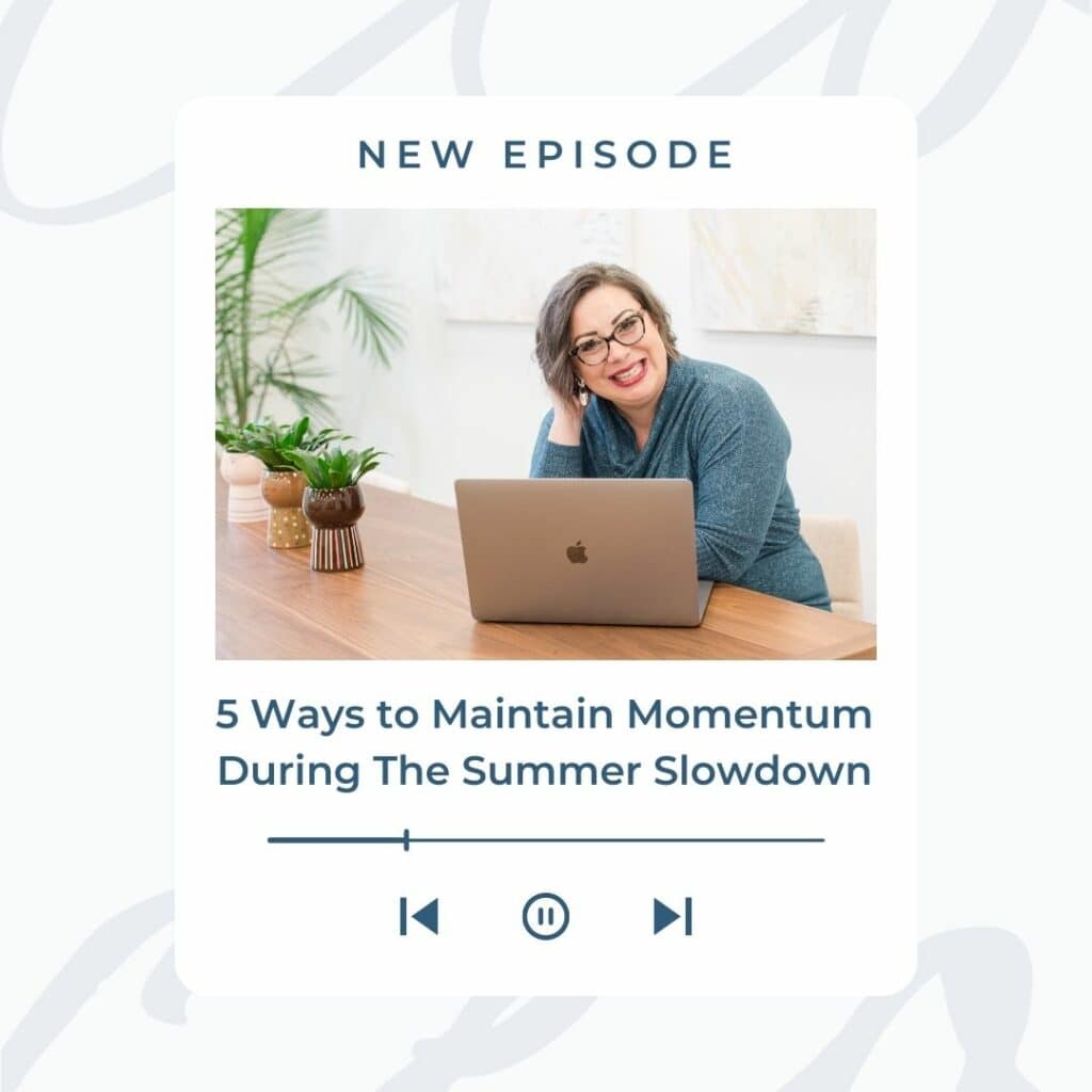 5 Ways to Maintain Momentum During The Summer Slowdown