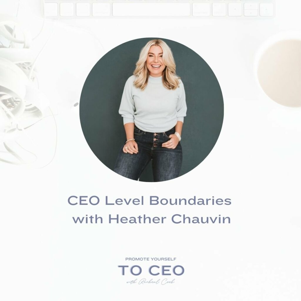 CEO Level Boundaries with Heather Chauvin