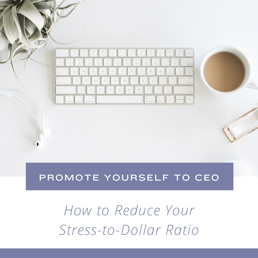 How to Reduce Your Stress-to-Dollar Ratio