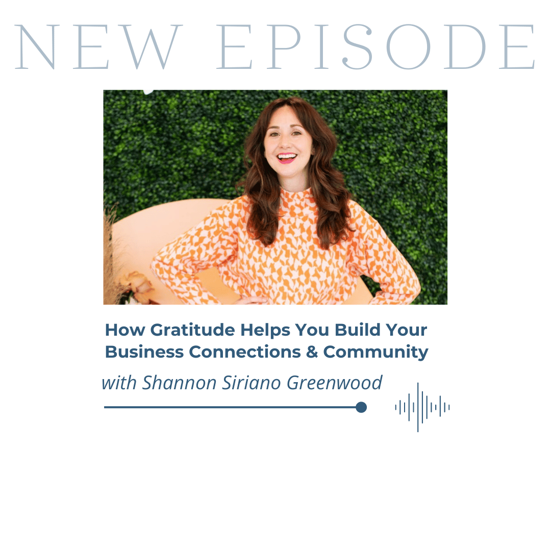 How Gratitude Helps your Business by building Connections & Community with Shannon Siriano Greenwood