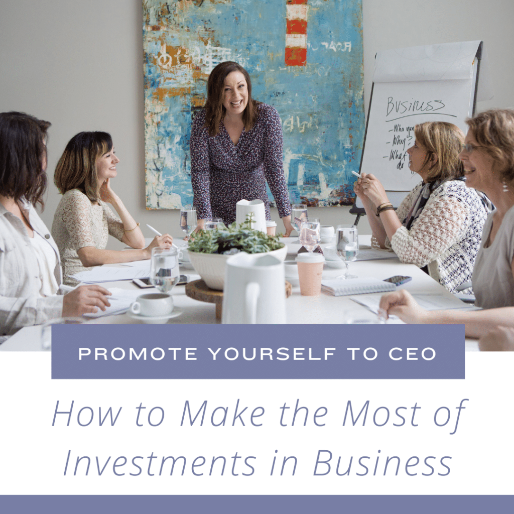 How to Make the Most of Investments in Business