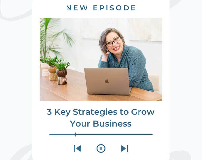3 Key Strategies to Grow Your Business