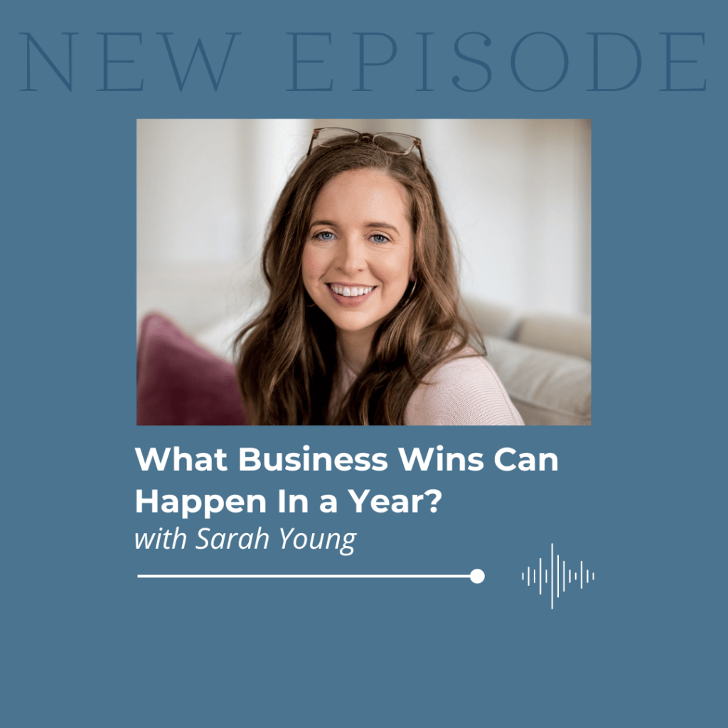 What Business Wins Can Happen In a Year? Revisiting with Sarah Young