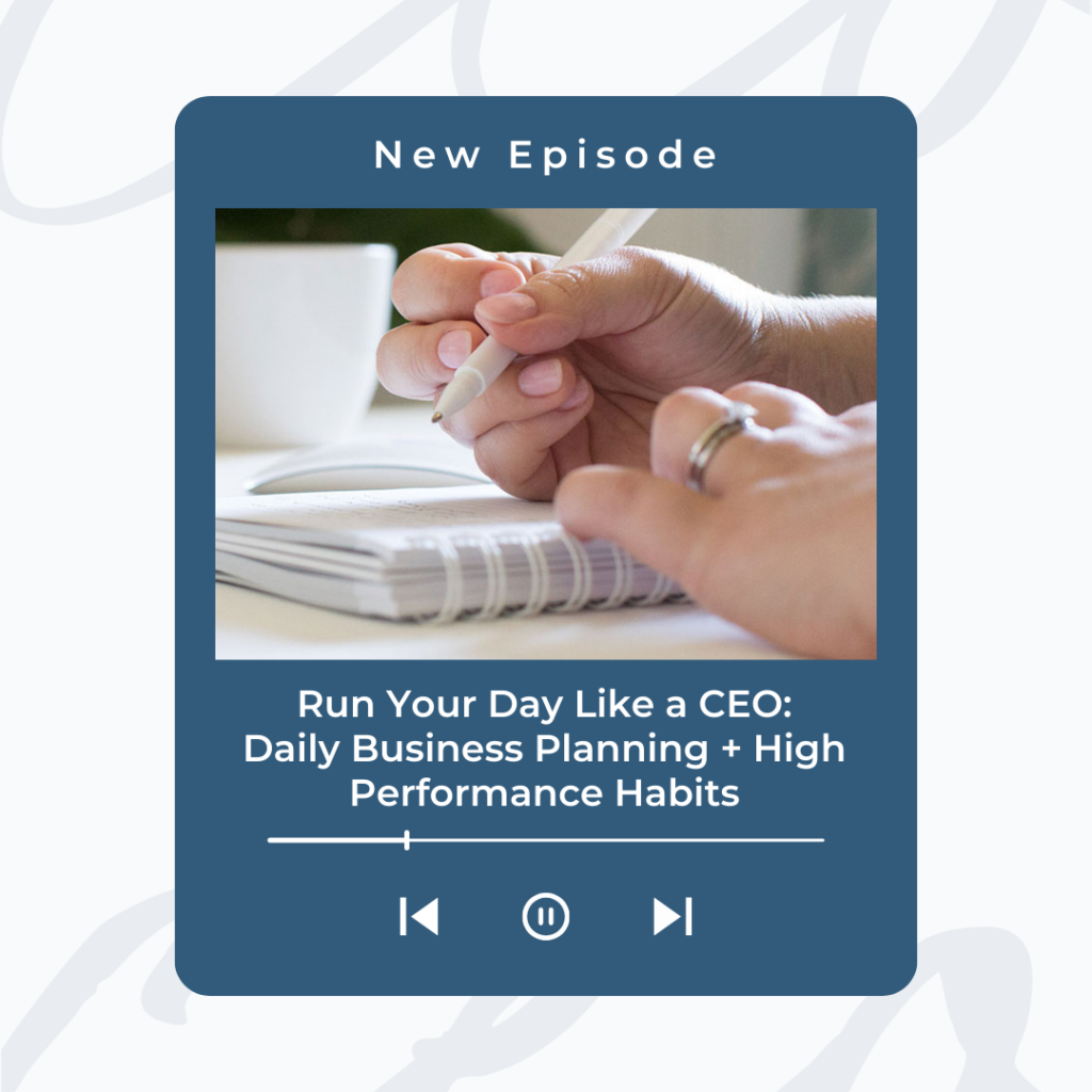 Run your day like a CEO podcast episode about daily business planning, morning and evening routines, and high-performance habits.