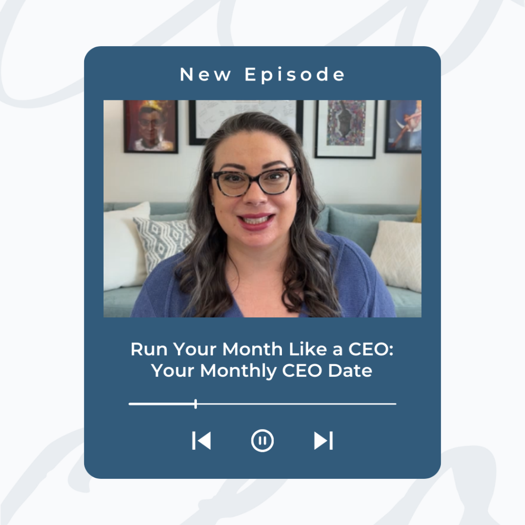 Run your month like a CEO podcast episode about monthly business planning and a monthly CEO check in