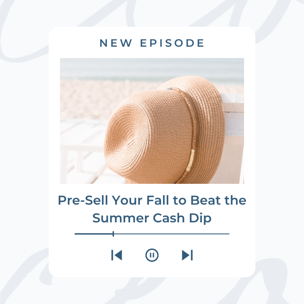 how to pre-sell your fall to steady summer revenue